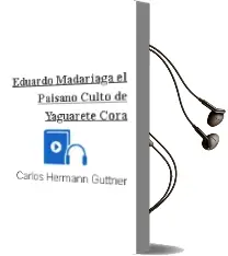 Descargar AudioLibro Eduardo Madariaga, el Paisano Culto de Yaguareté Corá de Carlos Hermann Güttner año 1990