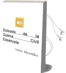 Descargar AudioLibro Episodis de la Guerra Civil Espanyola de Jaume Miravitlles año 1990