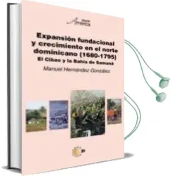 Descargar AudioLibro Expansión Fundacional y Crecimiento en el Norte Dominicano (1680-1795) de Manuel Hernández González año 1990