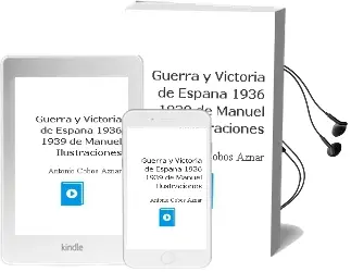 Descargar AudioLibro Guerra y Victoria de España 1936-1939 de Manuel (Ilustraciones De Antonio Cobos) Aznar año 1990