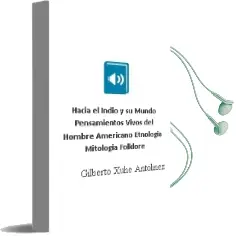 Descargar AudioLibro Hacia el Indio y su Mundo. Pensamientos Vivos del Hombre Americano. Etnologia, Mitologia, Folklore de Gilberto (Xuhe) Antolinez año 1990
