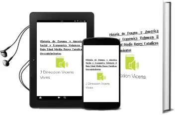 Descargar AudioLibro Historia de España y America, Social y Economica. Volumen ii: Baja Edad Media. Reyes Catolicos. Descubrimientos de J. (Direccion) Vicens Vives año 1990