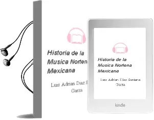 Descargar AudioLibro Historia de la Música Norteña Mexicana de Luis Adrián Díaz Santana Garza año 1990