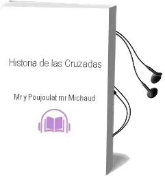 Descargar AudioLibro Historia de las Cruzadas de Mr. Y Poujoulat, Mr. Michaud año 1990