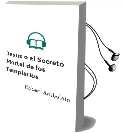 Descargar AudioLibro Jesús o el Secreto Mortal de los Templarios de Robert Ambelain año 1990