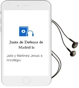 Descargar AudioLibro Junta de Defensa de Madrid - la de Julio Y Martinez, Jesus A. Arostegui año 1990