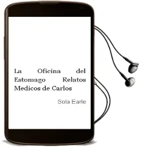 Descargar AudioLibro La Oficina del Estómago: Relatos Médicos de Carlos De Sola Earle año 1990