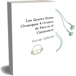 Descargar AudioLibro Les Quatre Grans Cròniques, 4: Crònica de Pere iii el Cerimoniós de Ferran Soldevila año 1990