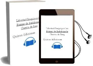 Descargar AudioLibro Libertad Iraqui por las Ruinas de Babilonia la Guerra de Iraq de Quiron Ediciones año 1990