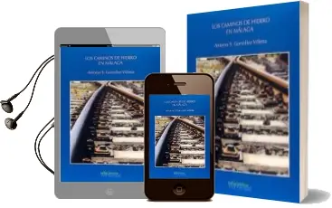 Descargar AudioLibro Los Caminos de Hierro en Málaga de Antonio González Villena año 1990