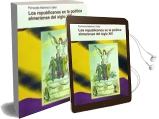 Descargar AudioLibro Los Republicanos en la Política Almeriense del Siglo xix de No Disponible año 1990