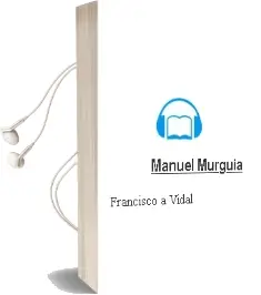 Descargar AudioLibro Manuel Murguia de Francisco A. Vidal año 1990