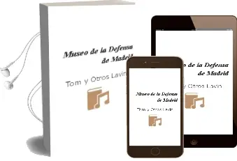 Descargar AudioLibro Museo de la Defensa de Madrid de Tom Y Otros Lavin año 1990