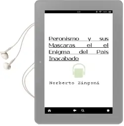 Descargar AudioLibro Peronismo y sus Mascaras - el (el Enigma del Pais Inacabado) de Norberto Zingoni año 1990