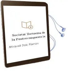 Descargar AudioLibro Societat Tortosina de la Postreconquesta la de Miravall Dolc Ramon año 1990