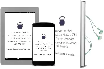 Descargar AudioLibro Alcorcón en los Archivos. t.i (Años 1764-1817) en el Archivo Histórico de Protocolos de Madrid de Pedro Rodríguez Carbajo año 1990