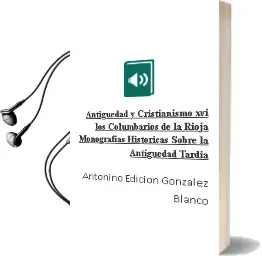 Descargar AudioLibro Antigüedad y Cristianismo Xvi: Los Columbarios de la Rioja. Monografias Historicas Sobre la Antigüedad Tardia de Antonino (Edicion) Gonzalez Blanco año 1990