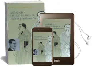 Descargar AudioLibro Antonio López Sancho: Humor y Melancolía de María Luisa Hernández Ríos año 1990