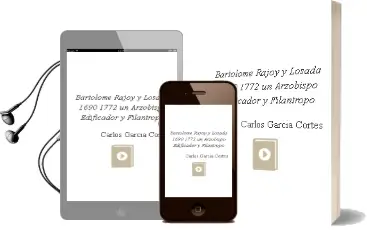 Descargar AudioLibro Bartolome Rajoy y Losada 1690-1772 un Arzobispo Edificador y Filantropo de Carlos Garcia Cortes año 1990
