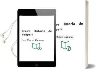 Descargar AudioLibro Breve Historia de Felipe ii de José Miguel Cabañas año 1990