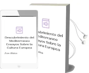 Descargar AudioLibro Descubrimiento del Mediterraneo. Ensayos Sobre la Cultura Europea de Jose Alsina año 1990