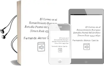 Descargar AudioLibro El Correo en el Renacimiento Europeo Estudio Postal del Archivo Simón Ruiz (1553-1630) de Fernando Alonso García año 1990