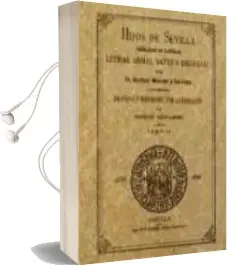 Descargar AudioLibro Facsímil: Hijos de Sevilla Señalados en Santidad, Letras, Armas, Artes ó Dignidad. Tomo ii de Justino Matute Y Gaviria año 1990