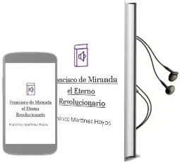 Descargar AudioLibro Francisco de Miranda el Eterno Revolucionario de Francisco Martínez Hoyos año 1990