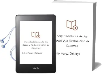 Descargar AudioLibro Fray Bartolome de las Casas y ¿La Destruccion de Canarias? de Julio Perez Ortega año 1990