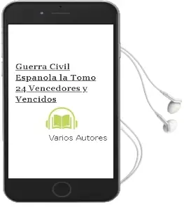 Descargar AudioLibro Guerra Civil Española - la. Tomo 24: Vencedores y Vencidos de Varios Autores año 1990