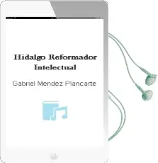 Descargar AudioLibro Hidalgo. Reformador Intelectual de Gabriel Mendez Plancarte año 1990