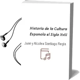 Descargar AudioLibro Historia de la Cultura Española: El Siglo Xviii de Juan Y Alcolea, Santiago Regla año 1990