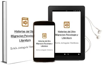 Descargar AudioLibro Historias del Otro: Migración: Psicología y Literatura de Estela Arriagada Vavrikova año 1990