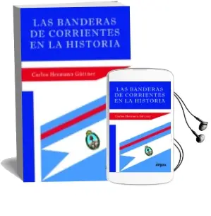 Descargar AudioLibro Las Banderas de Corrientes en la Historia de Carlos Hermann Güttner año 1990
