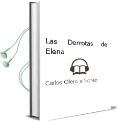 Descargar AudioLibro Las Derrotas de Elena de Carlos Ollero S?Nchez año 1990