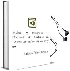 Descargar AudioLibro Majos y Europeos, el Contacto de Culturas en Lanzarote en los sig los xiv y xv de Antonio Tejera Gaspar año 1990