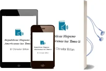 Descargar AudioLibro Republicas Hispano-Americanas - Las. Tomo ii de B. Obrador Billon año 1990