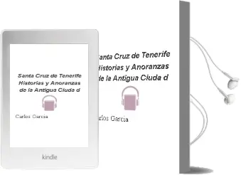 Descargar AudioLibro Santa Cruz de Tenerife: Historias y Añoranzas de la Antigua Ciuda d de Carlos Garcia año 1990