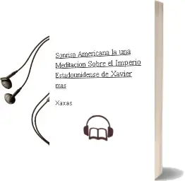Descargar AudioLibro Sonrisa Americana - la. una Meditacion Sobre el Imperio Estadounidense de Xavier Mas De Xaxas año 1990