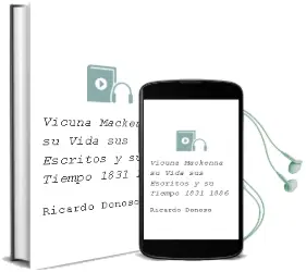Descargar AudioLibro Vicuña Mackenna. su Vida, sus Escritos y su Tiempo (1831-1886) de Ricardo Donoso año 1990