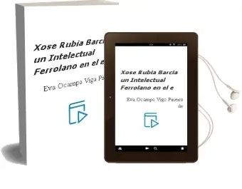 Descargar AudioLibro Xose Rubia Barcia un Intelectual Ferrolano en el e de Eva Ocampo Vigo Piñeiro De año 1990