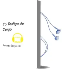 Descargar AudioLibro Yo, Testigo de Cargo de Antonio Izquierdo año 1990