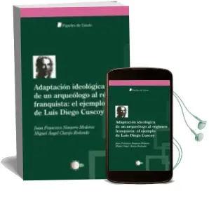 Descargar AudioLibro Adaptación Ideológica de un Arqueólogo al Régimen Franquista: El Ejemplo de Luis Diego Cuscoy de Juan Francisco Navarro Me año 1990