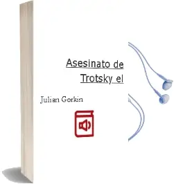 Descargar AudioLibro Asesinato de Trotsky - el de Julian Gorkin año 1990