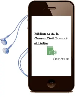 Descargar AudioLibro Biblioteca de la Guerra Civil. Tomo 4: El Golpe de Varios Autores año 1990