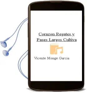 Descargar AudioLibro Corazón, Regates y Pases Largos (Cultiva) de Vicente Monge García año 1990