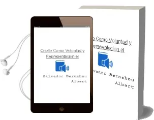 Descargar AudioLibro Criollo Como Voluntad y Representacion - el de Salvador Bernabeu Albert año 1990