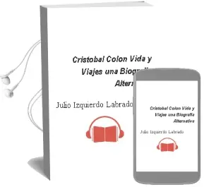 Descargar AudioLibro Cristobal Colon,Vida y Viajes.Una Biografia Alternativa de Julio Izquierdo Labrado año 1990