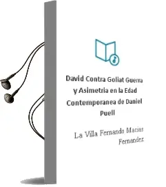 Descargar AudioLibro David Contra Goliat Guerra y Asimetría en la Edad Contemporánea de Daniel; Puell De La Villa, Fernando Macías Fernández año 1990