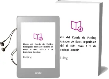 Descargar AudioLibro Diario del Conde de Pötting, Embajador del Sacro Imperio en Madri d (1664-1674) (t. 1) de Francisco Eusebio De Pötting año 1990